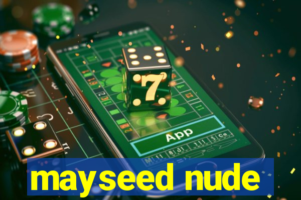 mayseed nude